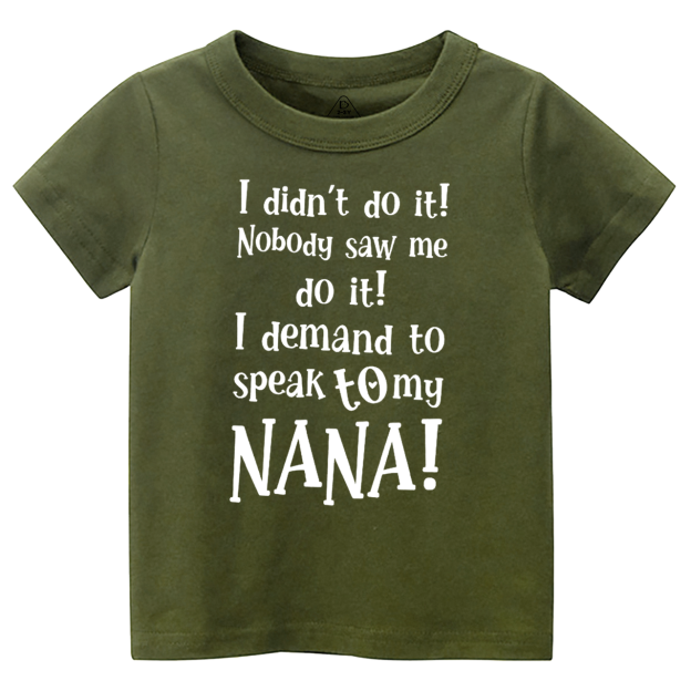I Demand To Speak To My Nana Toddler&Kid's Tees Beepumpkin