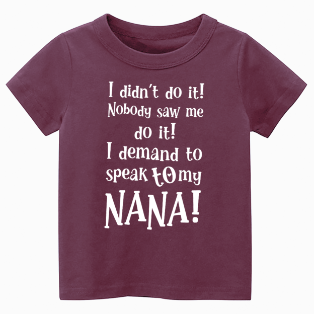 I Demand To Speak To My Nana Toddler&Kid's Tees Beepumpkin