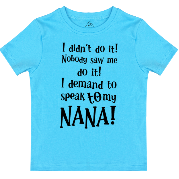 I Demand To Speak To My Nana Toddler&Kid's Tees Beepumpkin