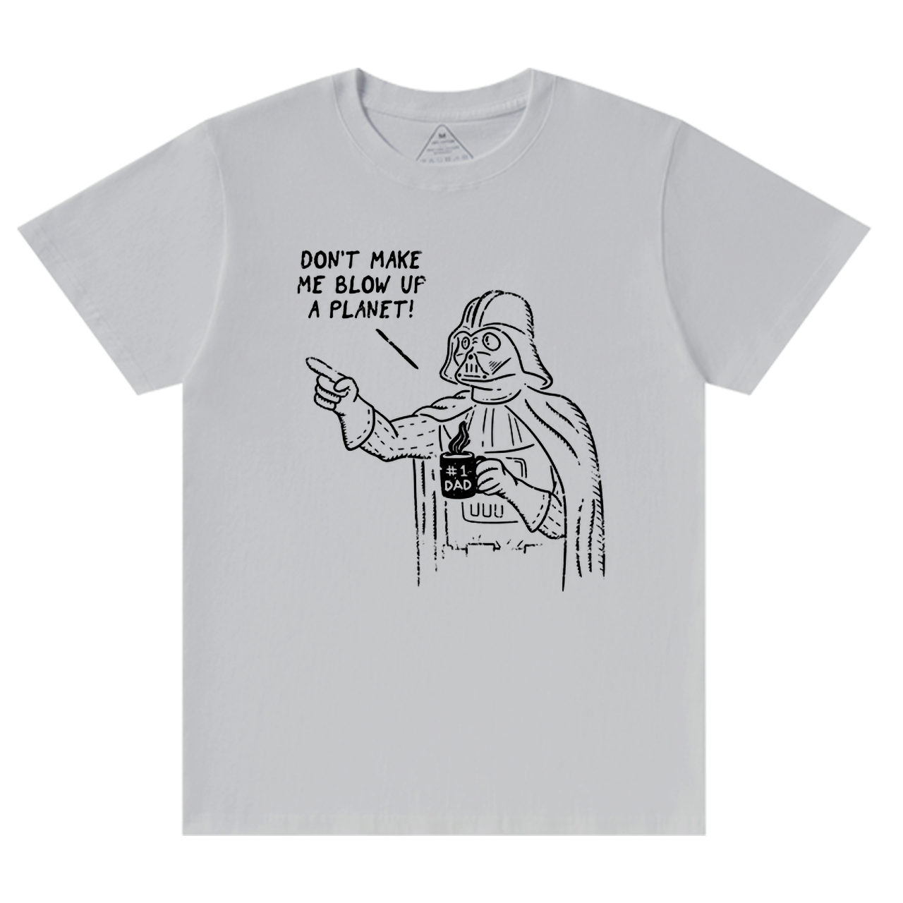 Don't Make Me Blow Up A Planet SW Dad T-shirt