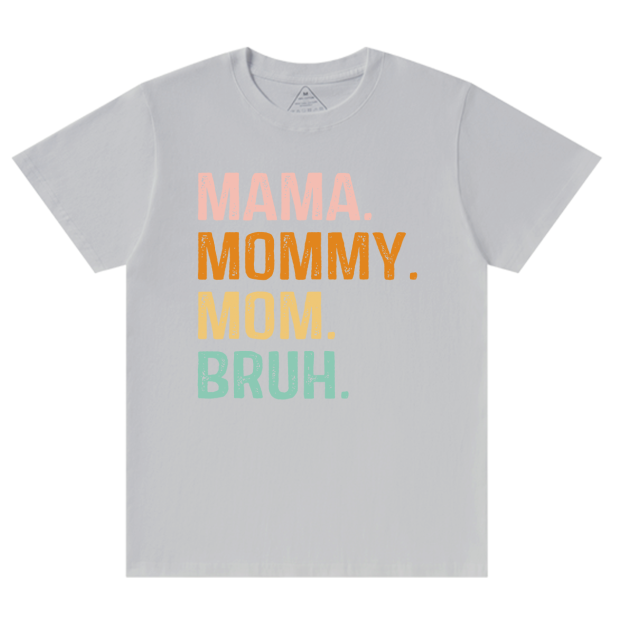Mommy Mama Mom Bruh Shirt For Mama