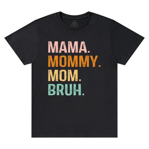 Mommy Mama Mom Bruh Shirt For Mama