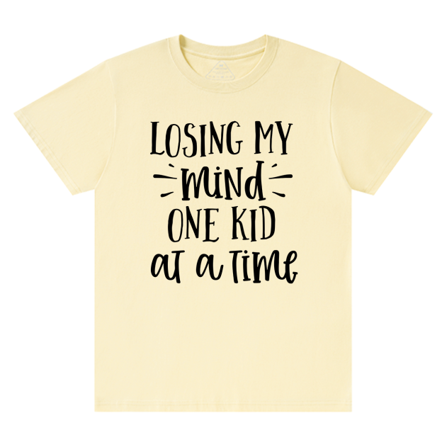 Losing My Mind One Kid At A Time T-Shirt For Mama