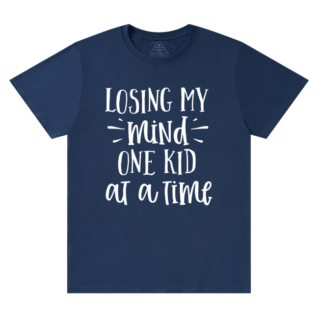 Losing My Mind One Kid At A Time T-Shirt For Mama