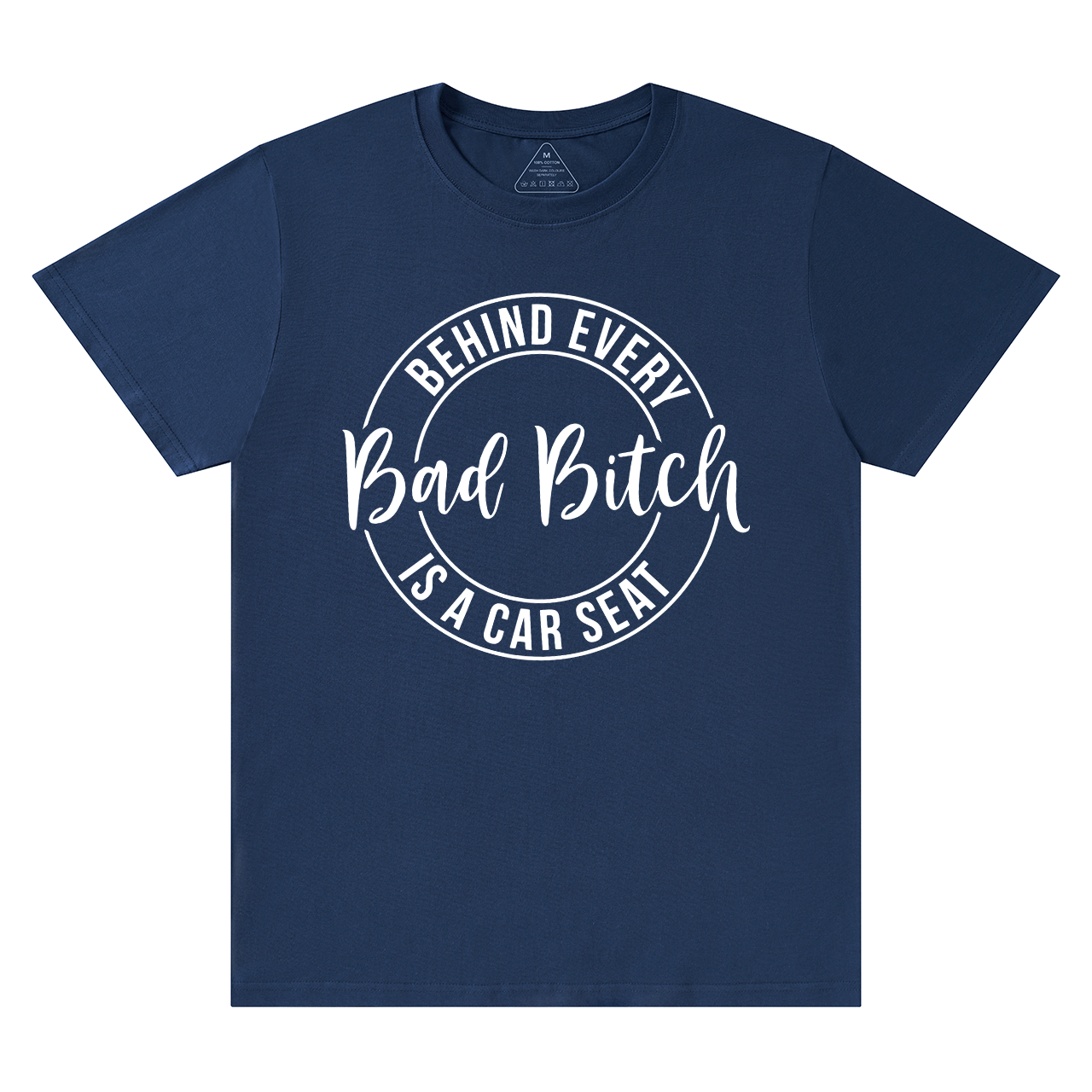 Behind Every Bad Bitch Is A Car Seat T-Shirt For Mama