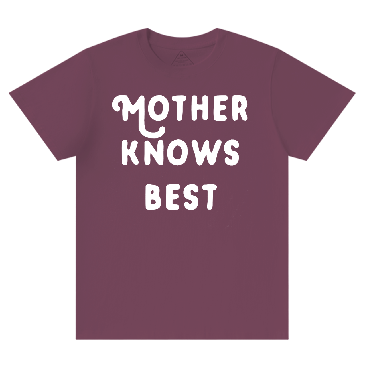 Mother Knows Best T-Shirts