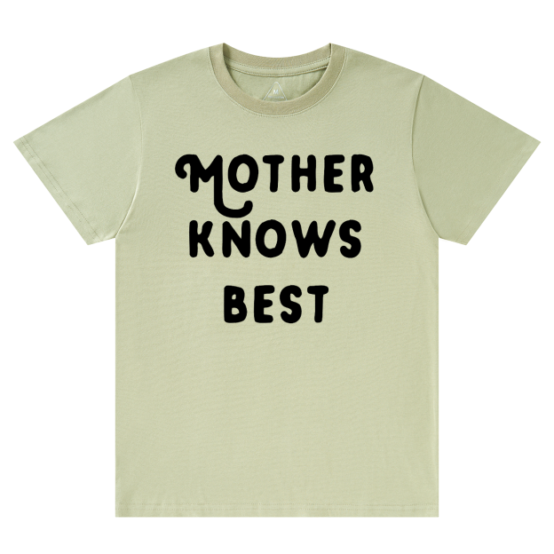 Mother Knows Best T-Shirts