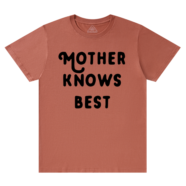 Mother Knows Best T-Shirts