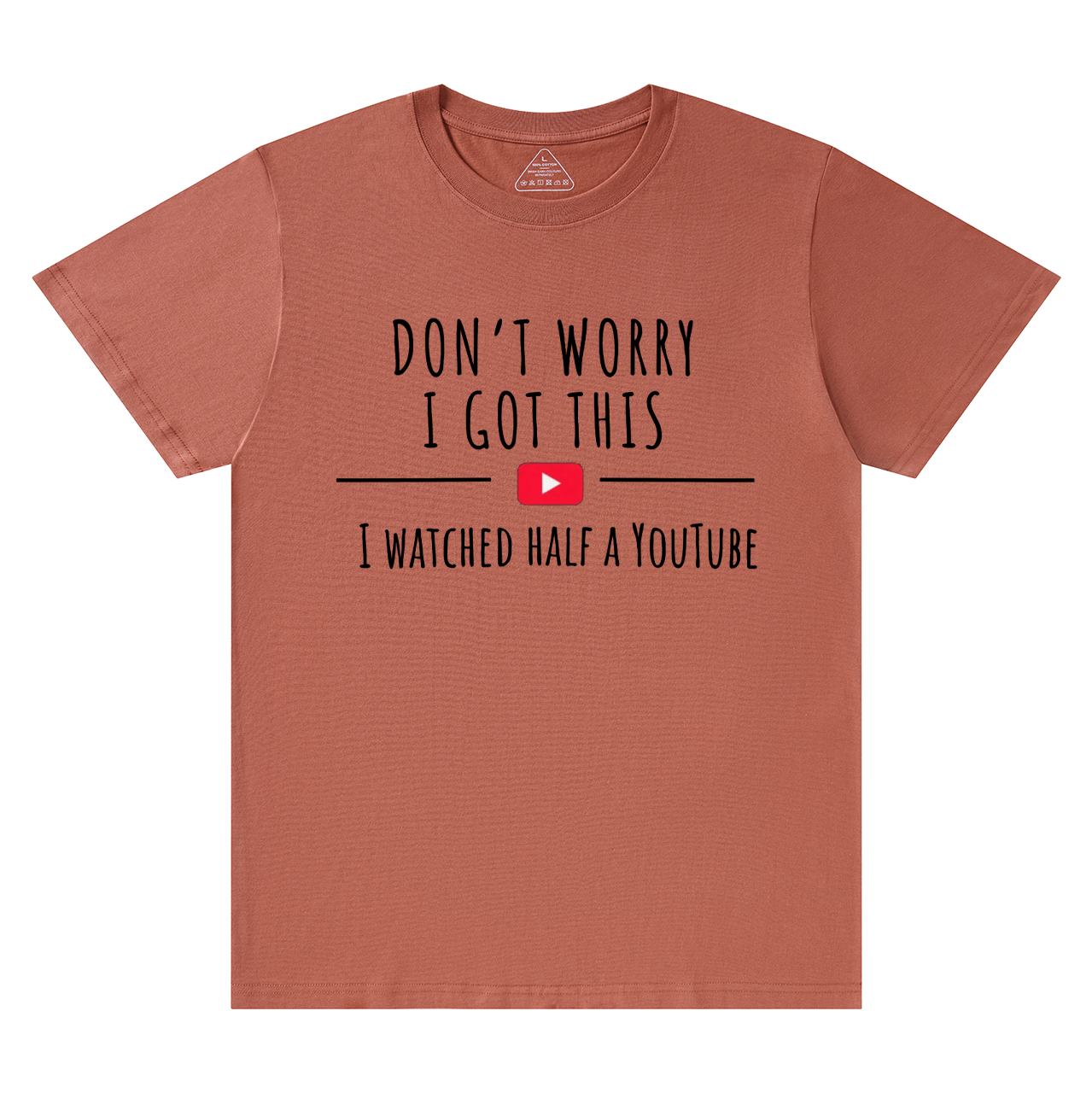 Don't Worry I Got This I Watched A YouTube Video Dad T-shirt