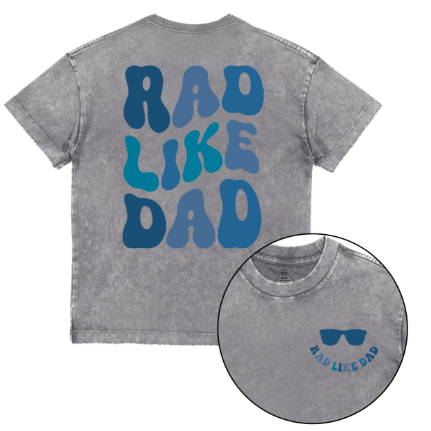 Rad Like Dad Toddler&Kids Washed Tees