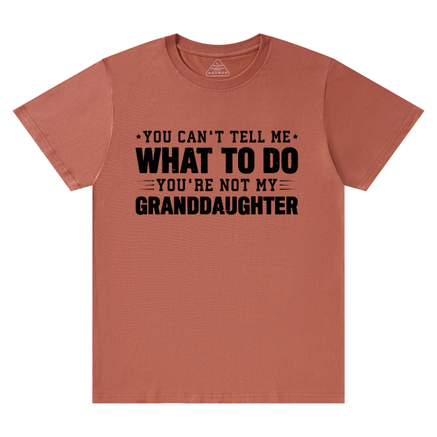 You're Not My Granddaughter Grandpa T-shirt