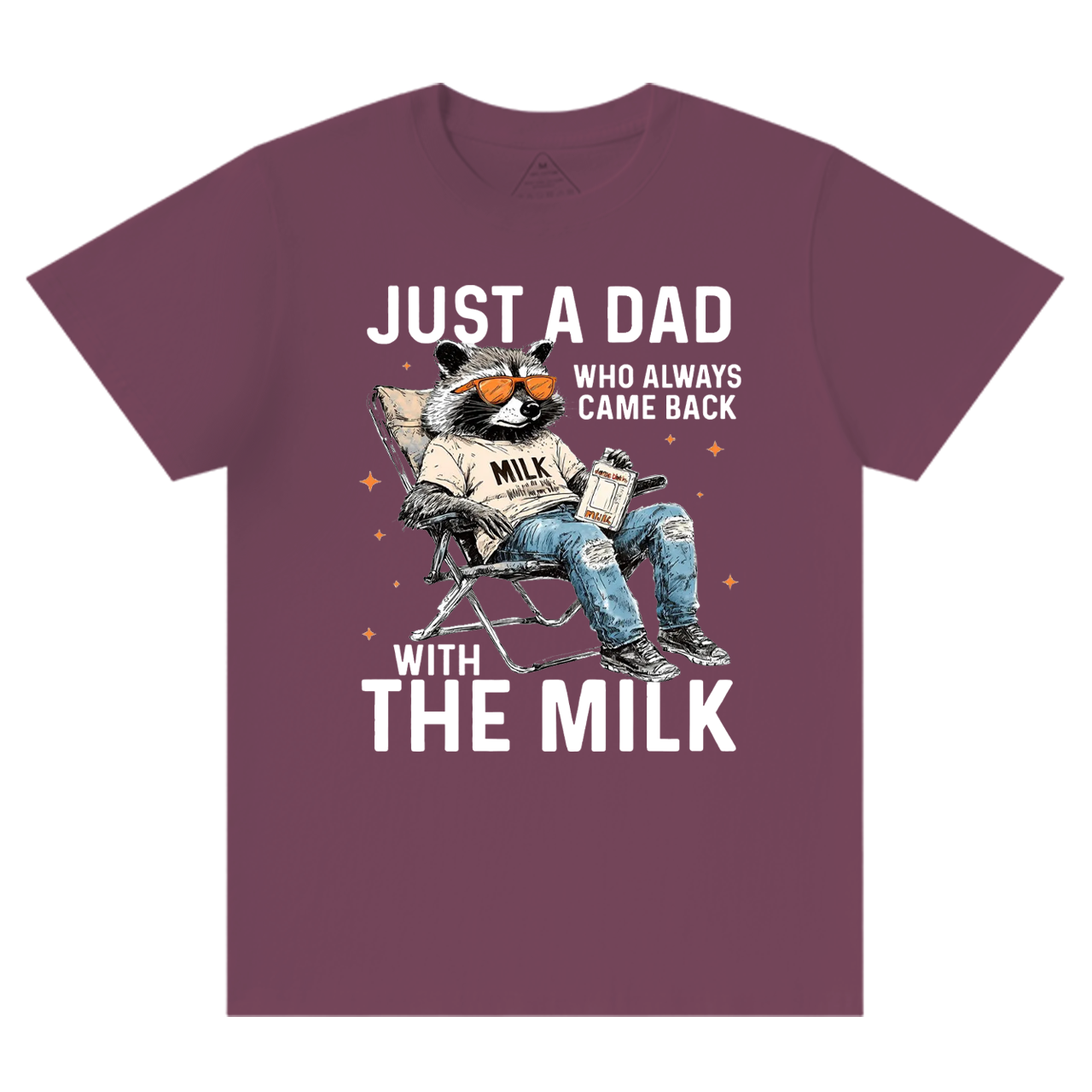 Just A Dad Who Comes Back With The Milk T-shirt