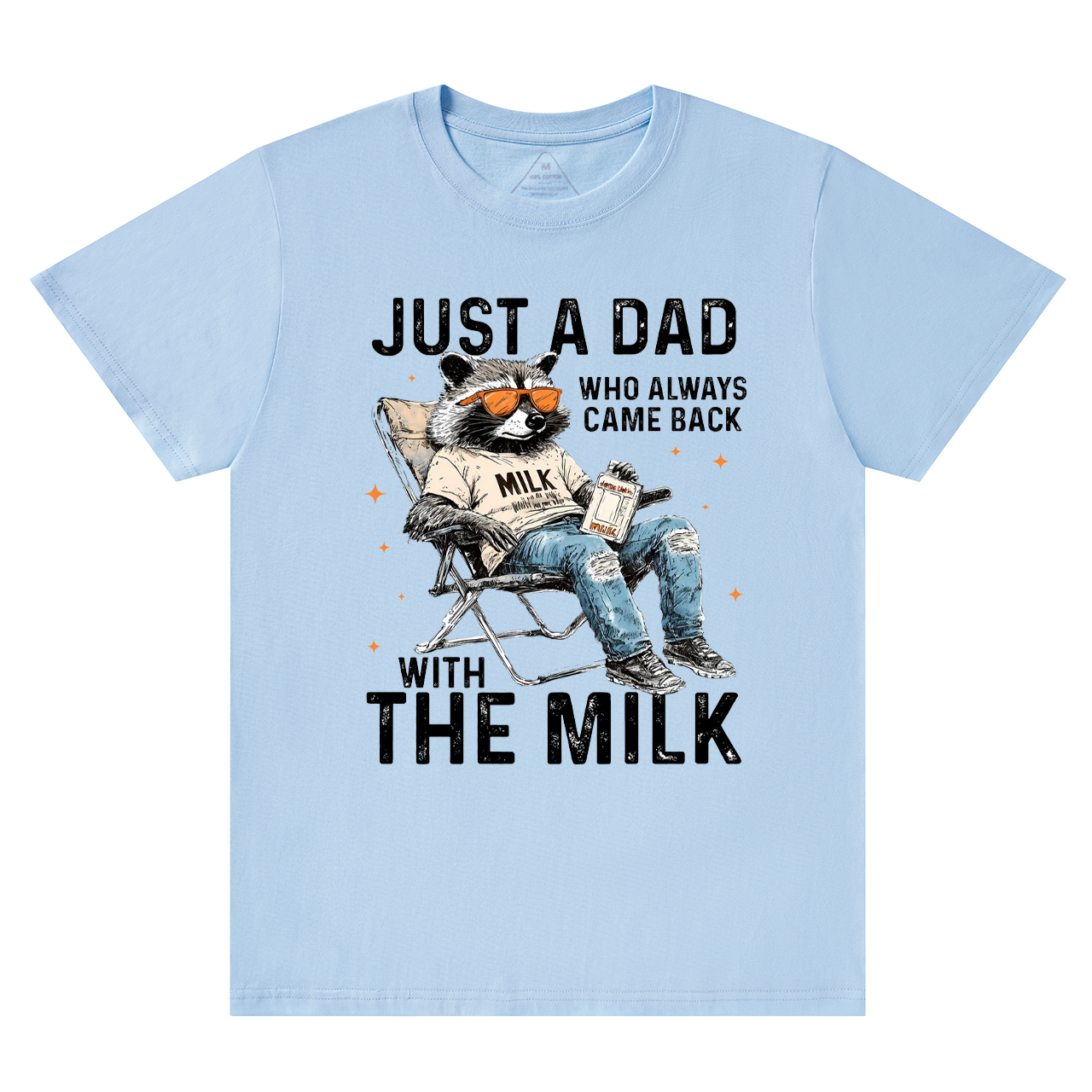 Just A Dad Who Comes Back With The Milk T-shirt