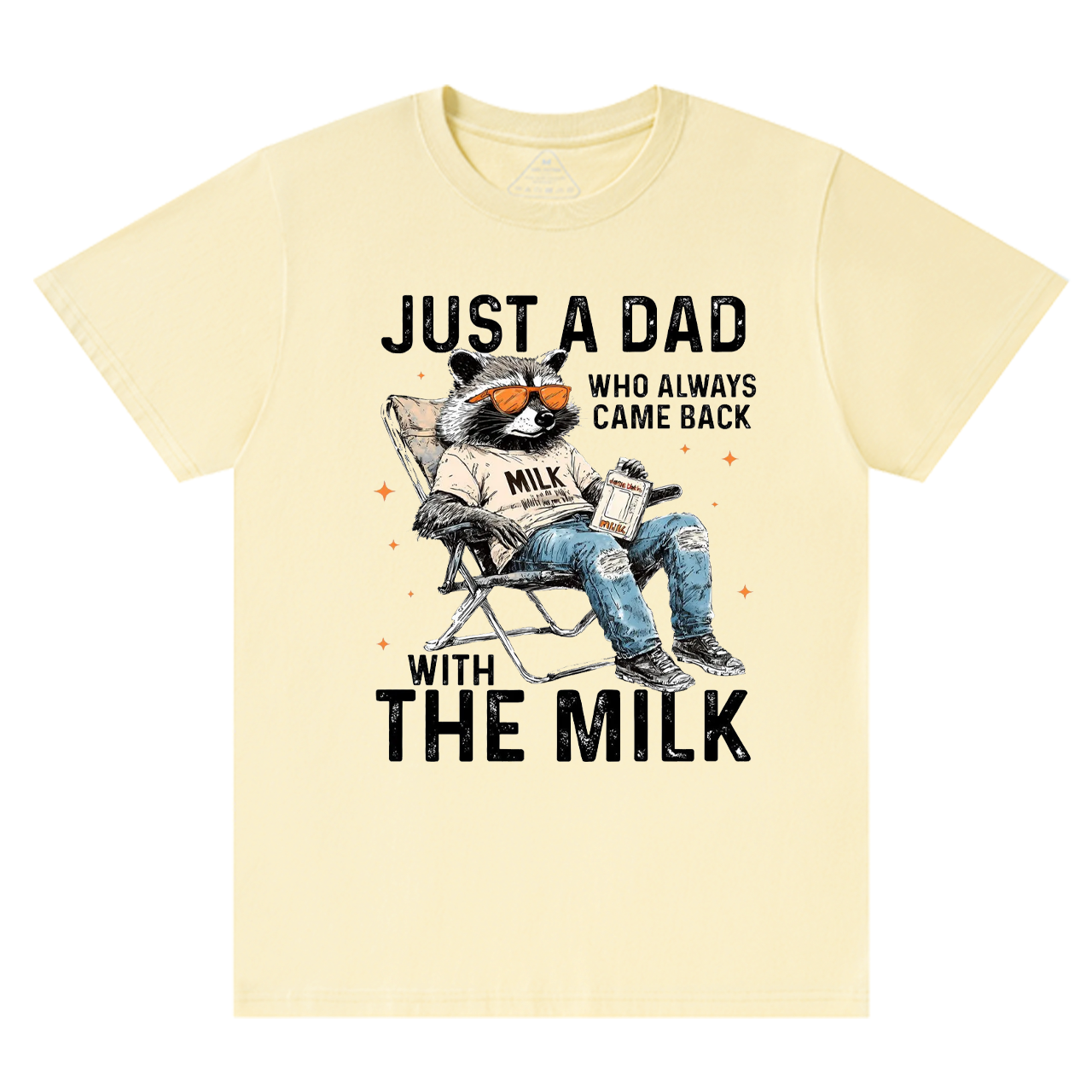Just A Dad Who Comes Back With The Milk T-shirt
