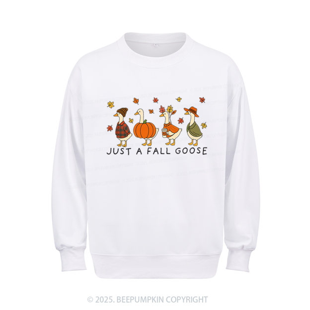 Just A Fall Goose Sweatshirt Beepumpkin