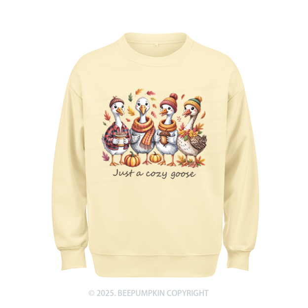Just a Cozy Goose Sweatshirt Beepumpkin