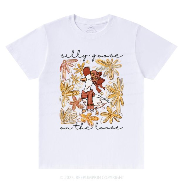Silly Goose On the Loose T-Shirts Beepumpkin