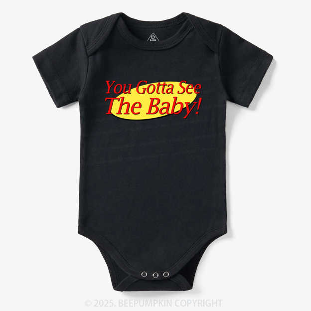 You Gotta See The Baby Bodysuit 7