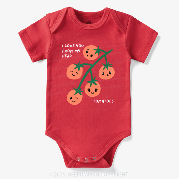 I Love You From My Head Tomatoes Bodysuit Beepumpkin 7