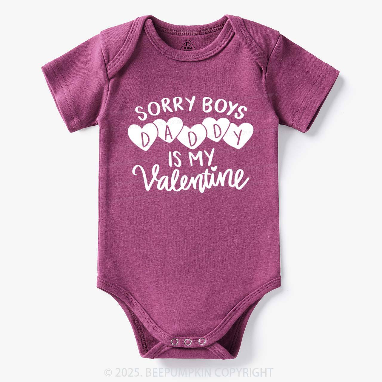 Sorry Boys Daddy Is My Valentine Bodysuit Beepumpkin