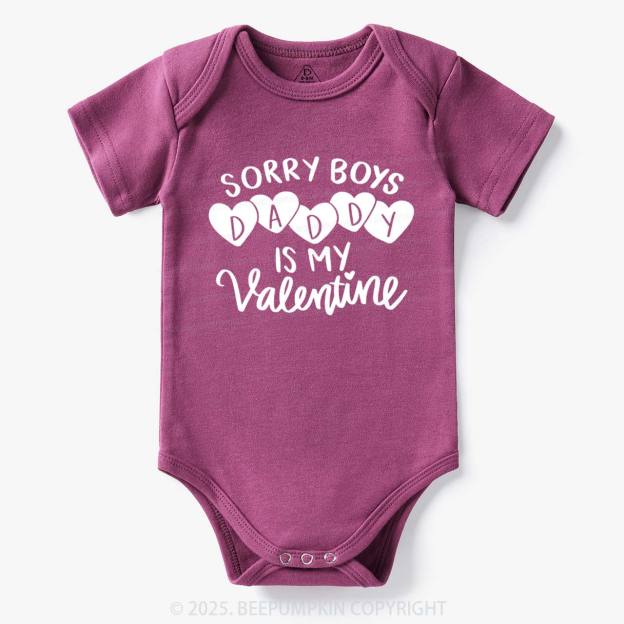 Sorry Boys Daddy Is My Valentine Bodysuit Beepumpkin