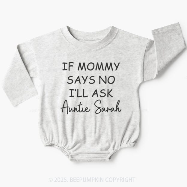 If Mommy Says No I'll Ask Auntie Baby Bubble Romper Beepumpkin