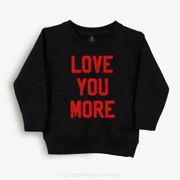 Love You More Valentine's Day Kid's Sweatshirt