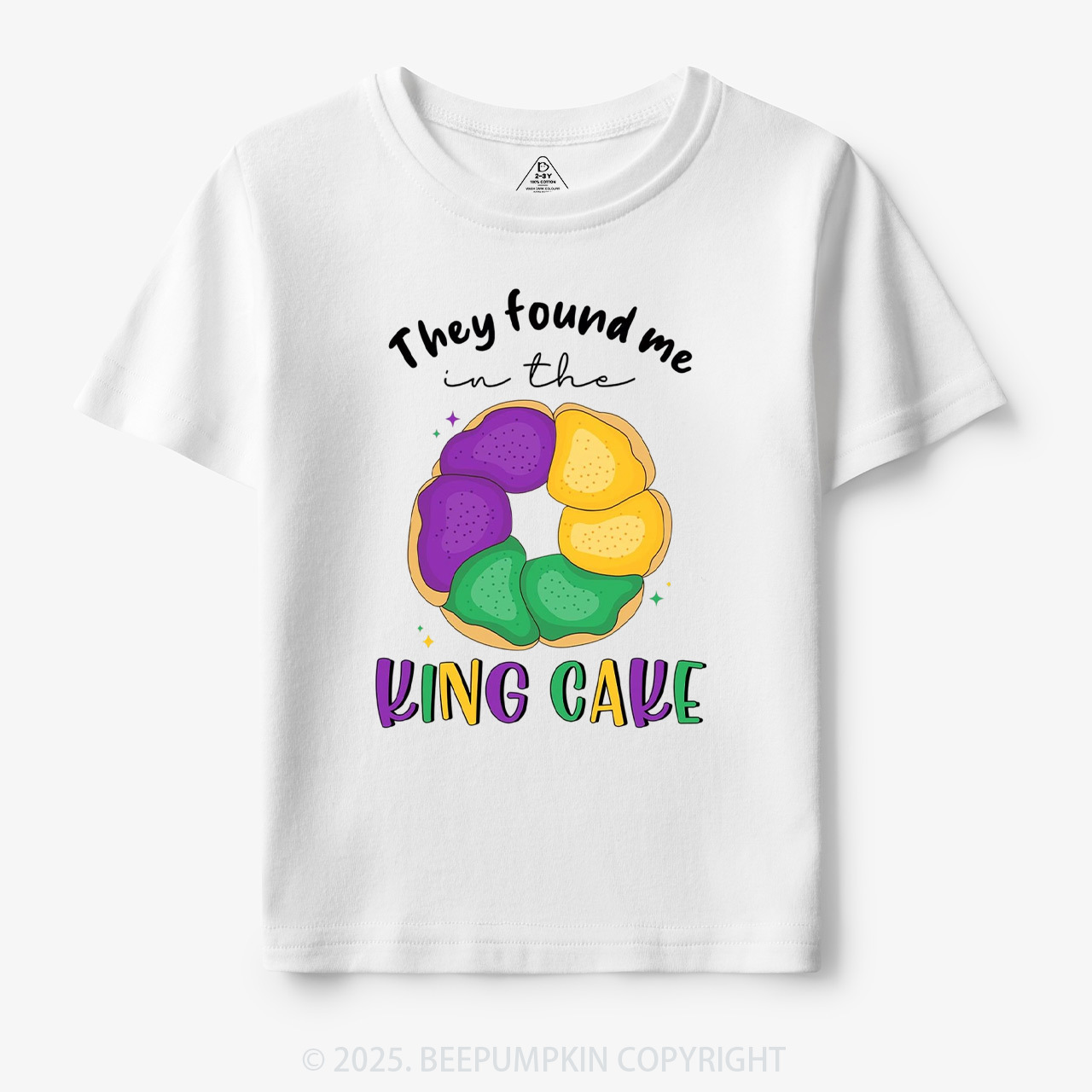 They Found Me In The King Cake Toddler&Kid's Tees Beepumpkin