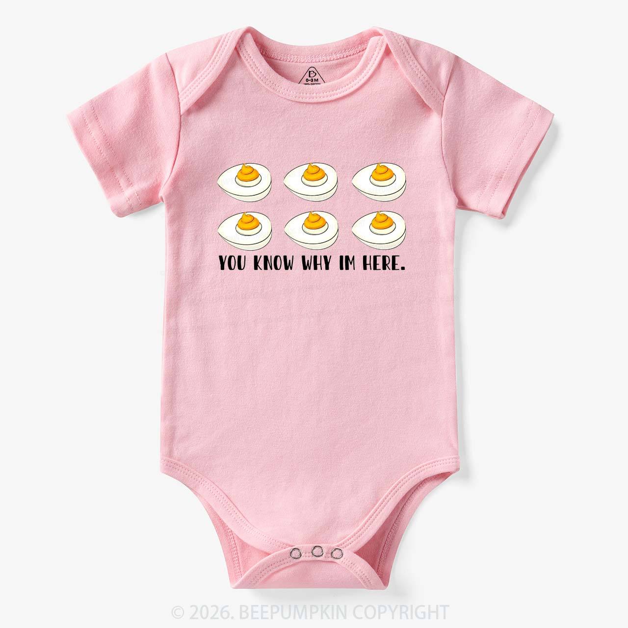 You Know Why I'm Here Funny Baby Bodysuit
