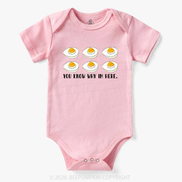 You Know Why I'm Here Funny Baby Bodysuit