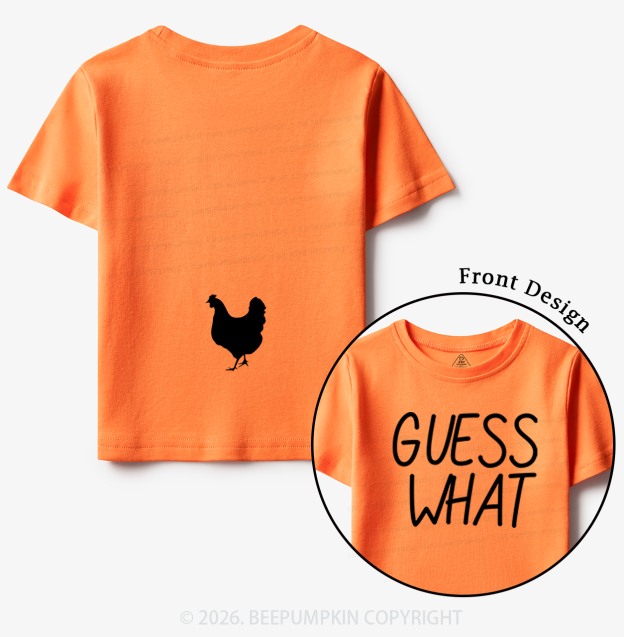 Guess What Chicken Butt Toddler&Kids Shirts
