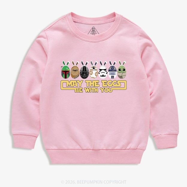 May The Eggs Be With You Toddler&Kid's Sweatshirt