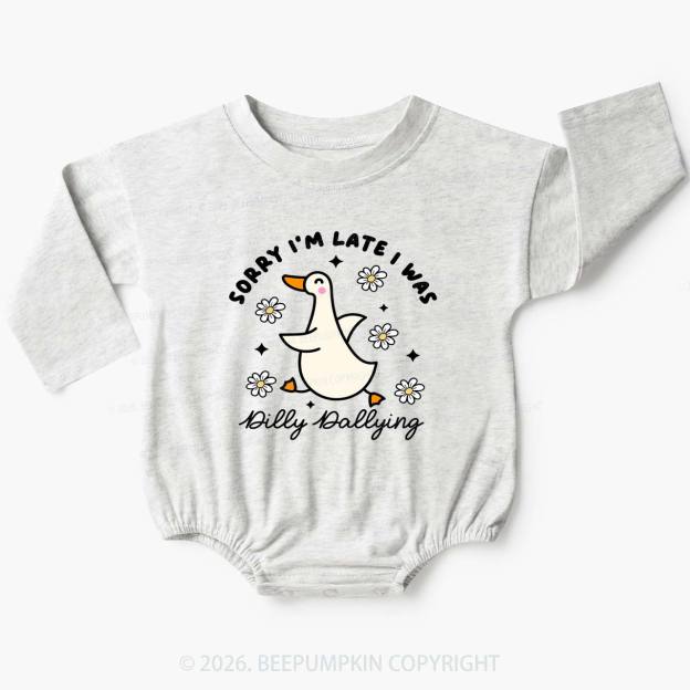 Sorry I'm Late I Was Dilly Dallying Goose Baby Bubble Romper