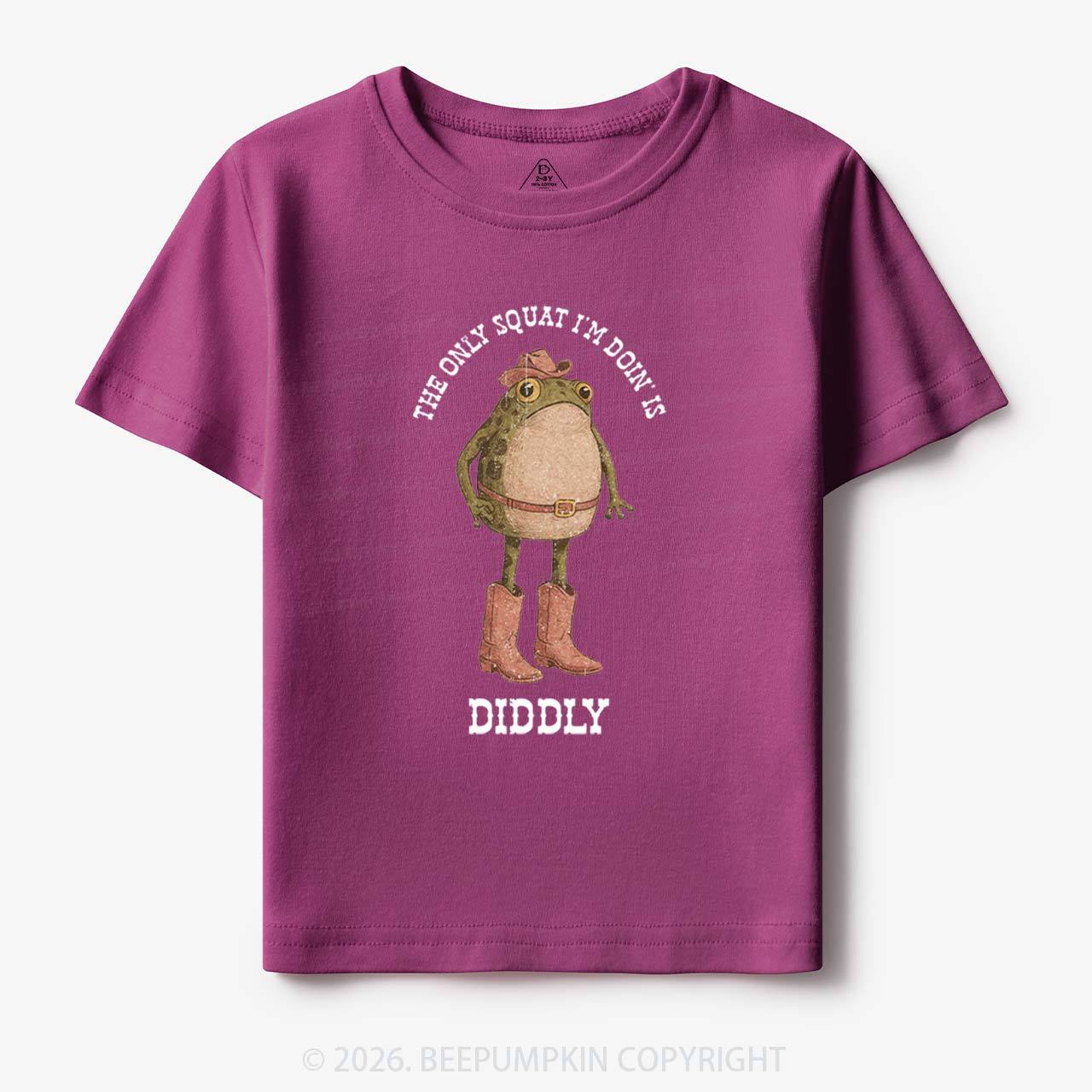 The Only Squat I'm Doin' Is Diddly Toddler&Kid's Tees