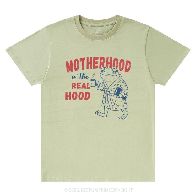 Motherhood Is The Real Hood T-Shirts