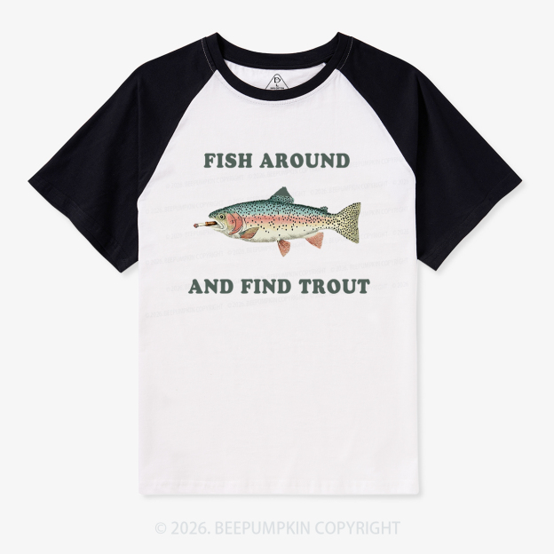 Fish Around And Find Trout Retro Raglan T-Shirt