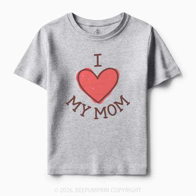 I Love My Mom Lovely Toddler&Kid's Tees