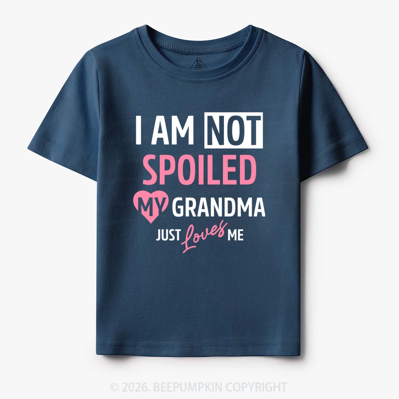 I'm Not Spoiled My Grandma Just Loves Me Toddler&Kid's Tees Beepumpkin 7