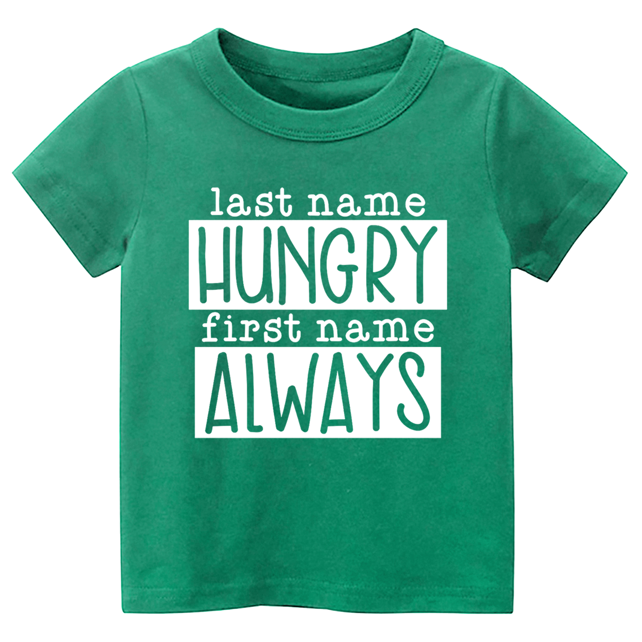 Last Name Hungry First Name Always Toddler&Kids Tees