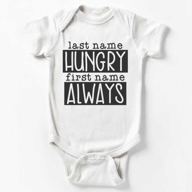 Last Name Hungry First Name Always Bodysuit For Baby