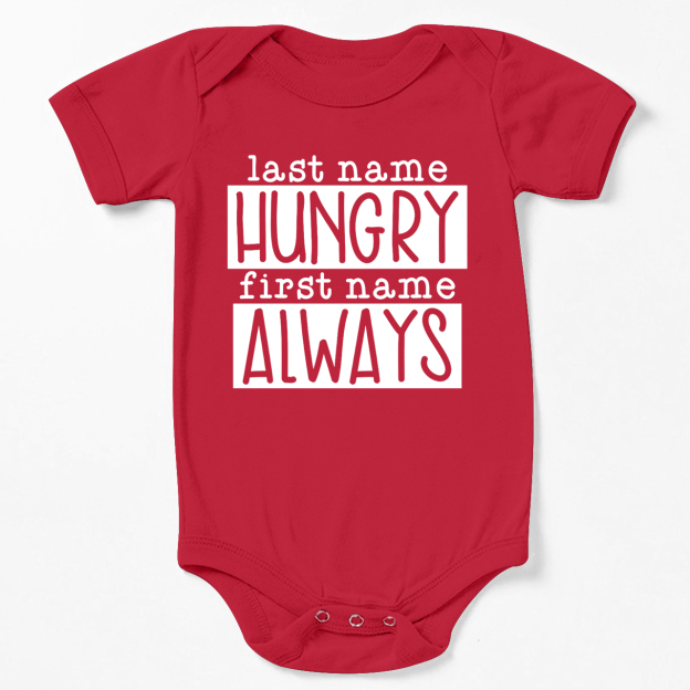 Last Name Hungry First Name Always Bodysuit For Baby