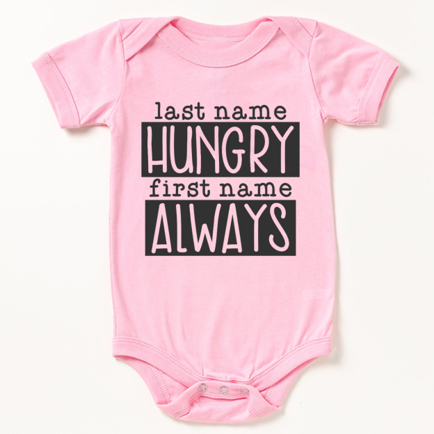 Last Name Hungry First Name Always Bodysuit For Baby