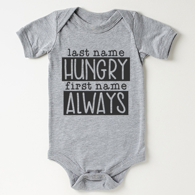 Last Name Hungry First Name Always Bodysuit For Baby