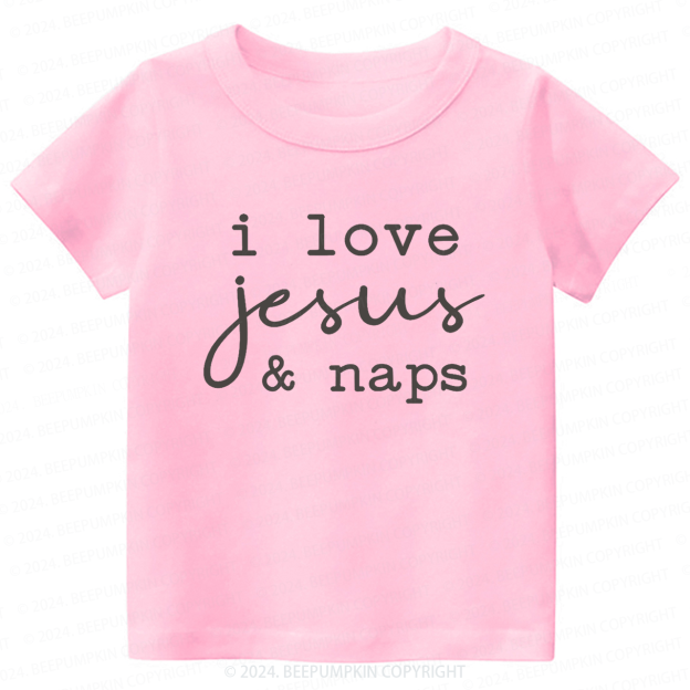 I Love Jesus And Naps Toddler&Kids Tees