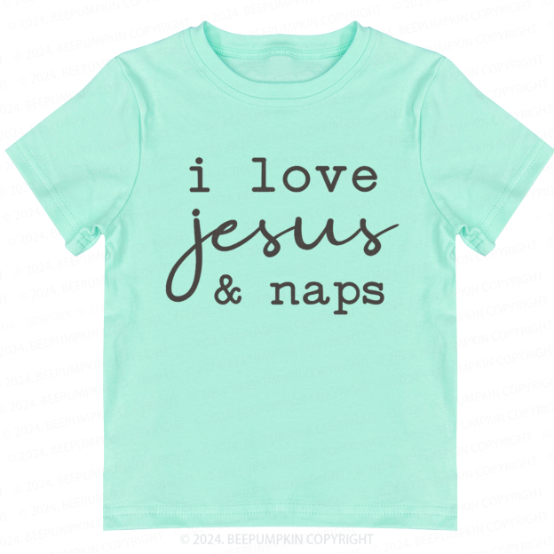I Love Jesus And Naps Toddler&Kids Tees
