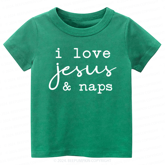 I Love Jesus And Naps Toddler&Kids Tees