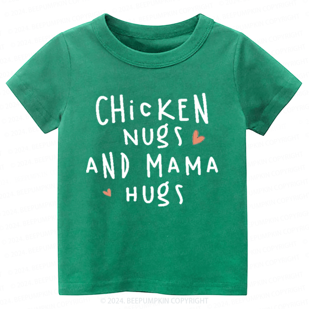 Chicken Nugs And Mama Hugs Toddler&Kids Tees
