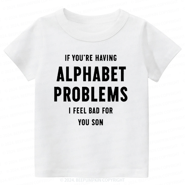 Alphabet Problems Toddler&Kids Tees