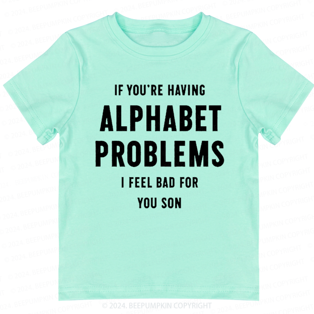 Alphabet Problems Toddler&Kids Tees
