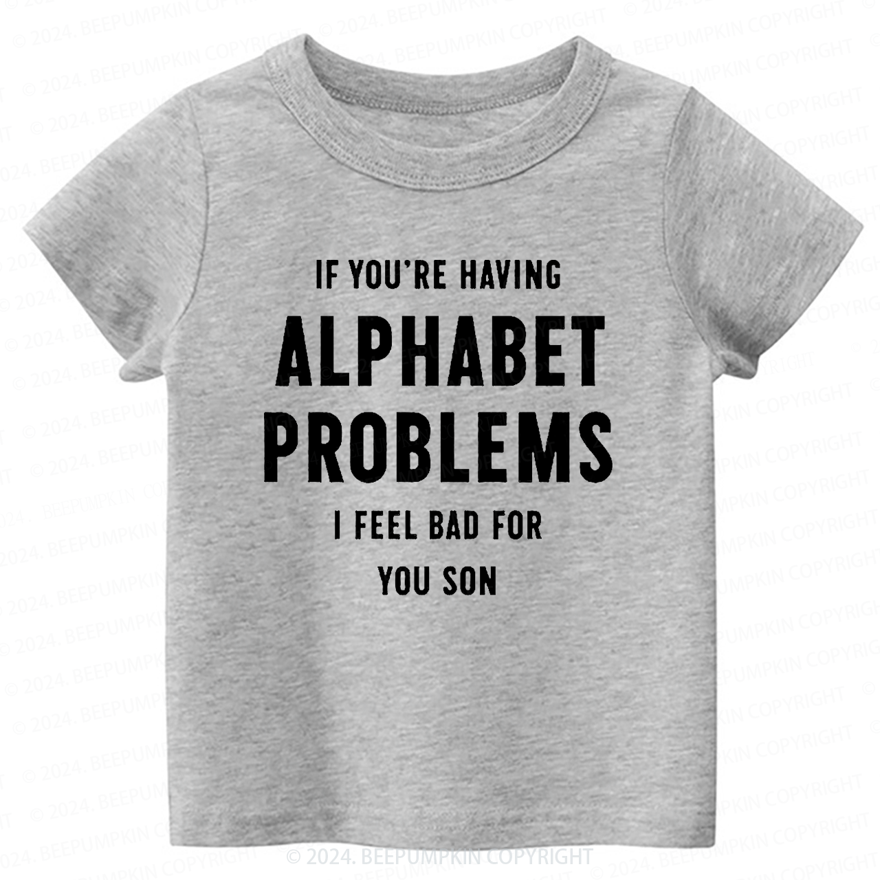 Alphabet Problems Toddler&Kids Tees